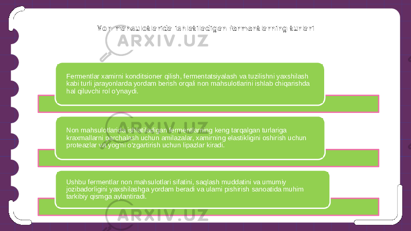 Non mahsulotlarida ishlatiladigan fermentlarning turlari Fermentlar xamirni konditsioner qilish, fermentatsiyalash va tuzilishni yaxshilash kabi turli jarayonlarda yordam berish orqali non mahsulotlarini ishlab chiqarishda hal qiluvchi rol o&#39;ynaydi. Non mahsulotlarida ishlatiladigan fermentlarning keng tarqalgan turlariga kraxmallarni parchalash uchun amilazalar, xamirning elastikligini oshirish uchun proteazlar va yog&#39;ni o&#39;zgartirish uchun lipazlar kiradi. Ushbu fermentlar non mahsulotlari sifatini, saqlash muddatini va umumiy jozibadorligini yaxshilashga yordam beradi va ularni pishirish sanoatida muhim tarkibiy qismga aylantiradi. 