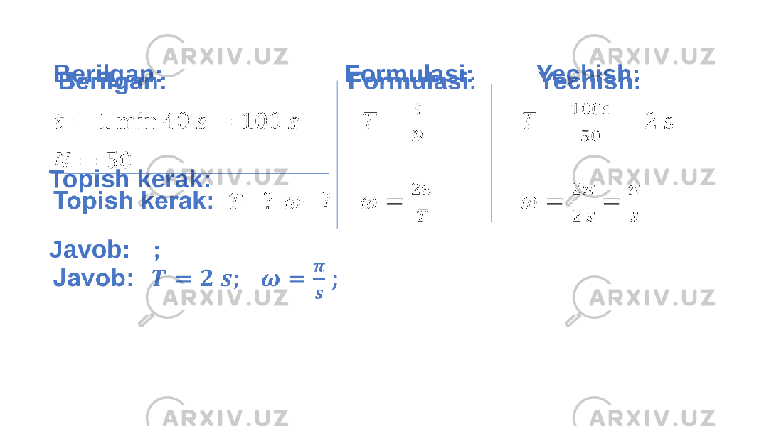  Berilgan: Formulasi: Yechish: Topish kerak: Javob: ;• 