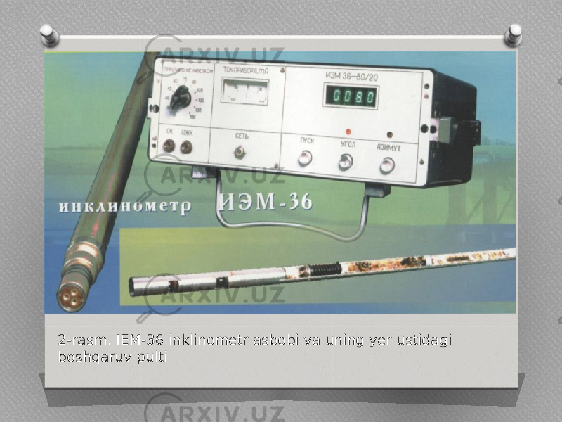 2-rasm. Kavernometrni etalonlash halqalari 2-rasm. IEM-36 inklinometr asbobi va uning yer ustidagi boshqaruv pulti 