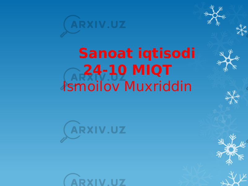  Sanoat iqtisodi 24-10 MIQT Ismoilov Muxriddin 