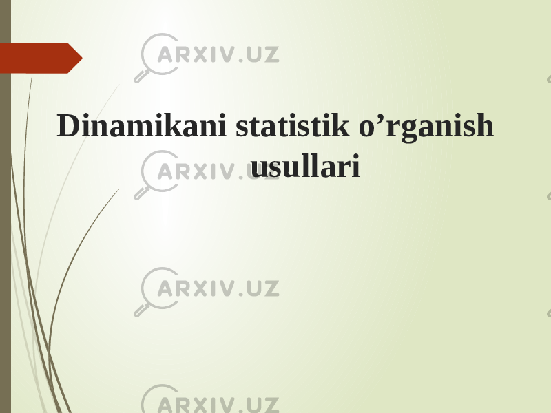 Dinamikani statistik o’rganish usullari 