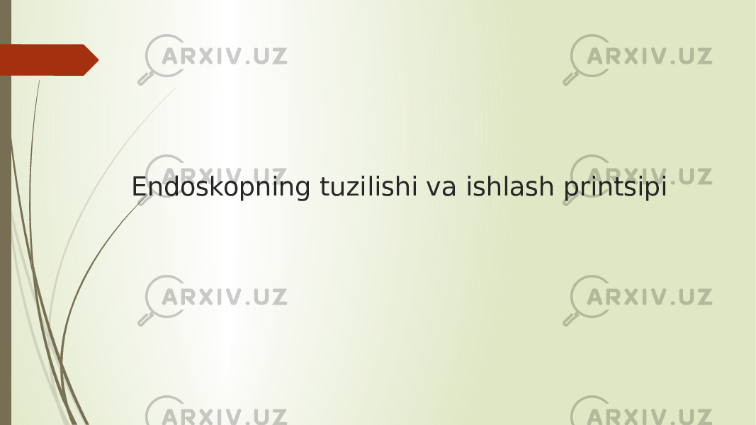 Endoskopning tuzilishi va ishlash printsipi 