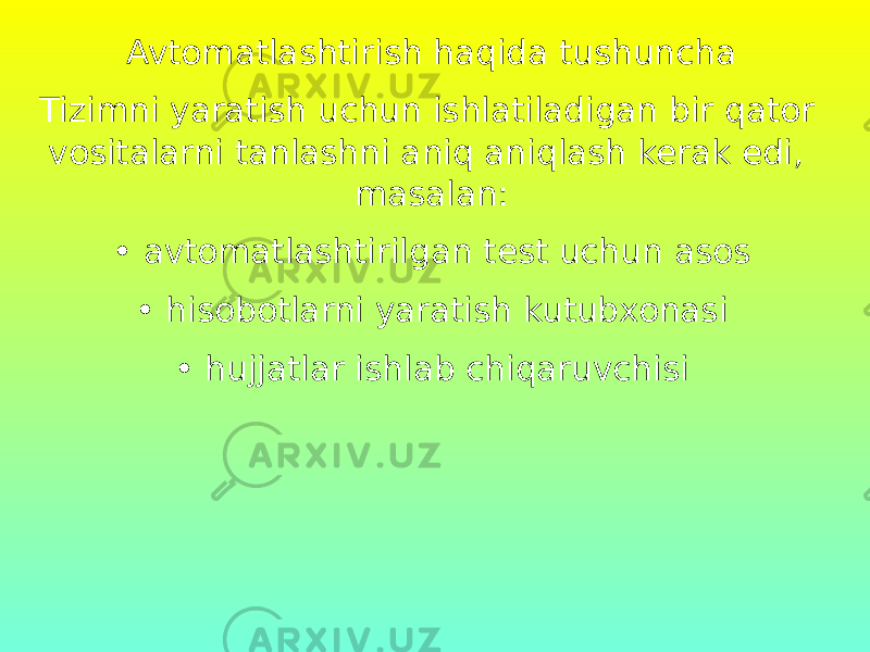 Avtomatlashtirish haqida tushuncha Tizimni yaratish uchun ishlatiladigan bir qator vositalarni tanlashni aniq aniqlash kerak edi, masalan: • avtomatlashtirilgan test uchun asos • hisobotlarni yaratish kutubxonasi • hujjatlar ishlab chiqaruvchisi 