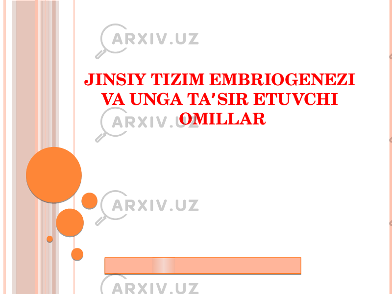 JINSIY TIZIM EMBRIOGENEZI VA UNGA TA SIR ETUVCHI ʼ OMILLAR 