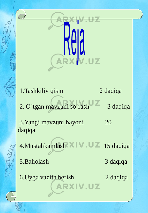  1.Tashkiliy qism 2 daqiqa 2. O`tgan mavzuni so`rash 3 daqiqa 3.Yangi mavzuni bayoni 20 daqiqa 4.Mustahkamlash 15 daqiqa 5.Baholash 3 daqiqa 6.Uyga vazifa berish 2 daqiqa 