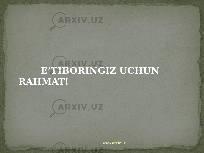  E’TIBORINGIZ UCHUN RAHMAT! www.arxiv.uz 