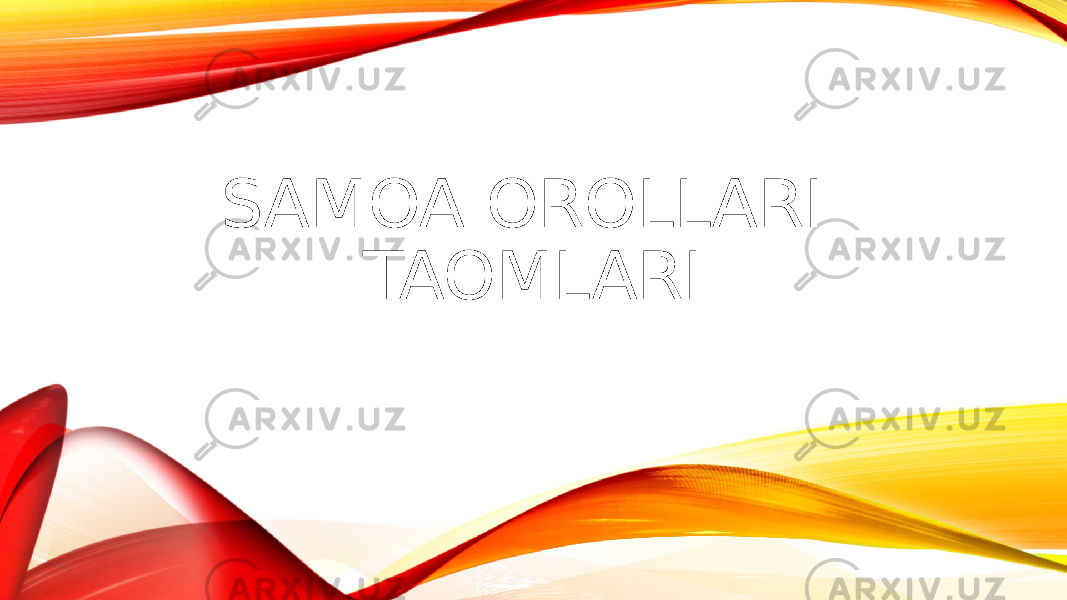 SAMOA OROLLARI TAOMLARI 