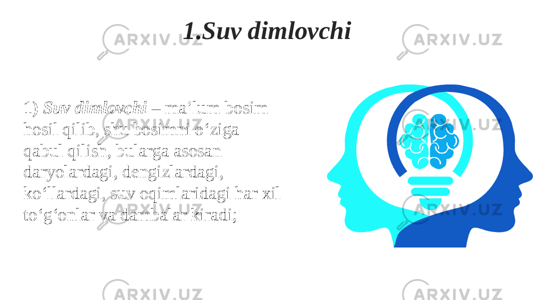 1.S uv dimlovchi 1) S uv dimlovchi – ma’lum bosim hosil qilib, shu bosimni o‘ziga qabul qilish, bularga asosan daryolardagi, dengizlardagi, ko‘llardagi, suv oqimlaridagi har xil to‘g‘onlar va dambalar kiradi; 