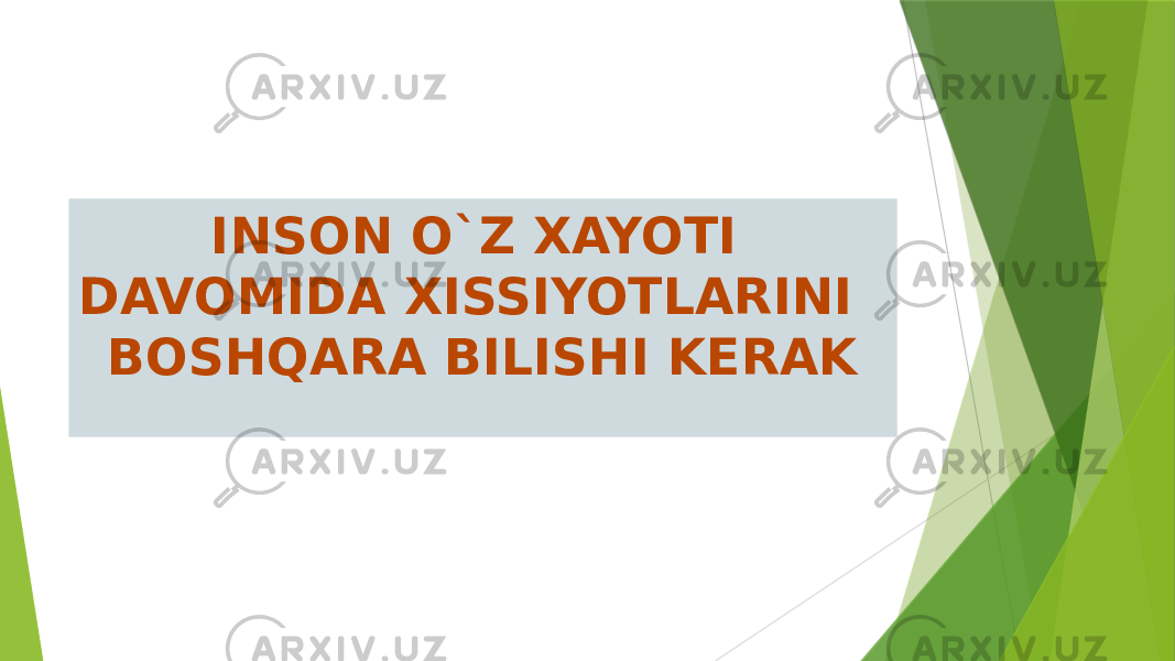 INSON O`Z XAYOTI DAVOMIDA XISSIYOTLARINI BOSHQARA BILISHI KERAK 