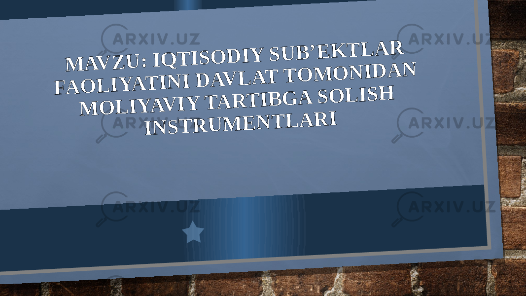 M A V Z U : I Q T I S O D I Y S U B ’ E K T L A R F A O L I Y A T I N I D A V L A T T O M O N I D A N M O L I Y A V I Y T A R T I B G A S O L I S H I N S T R U M E N T L A R I 