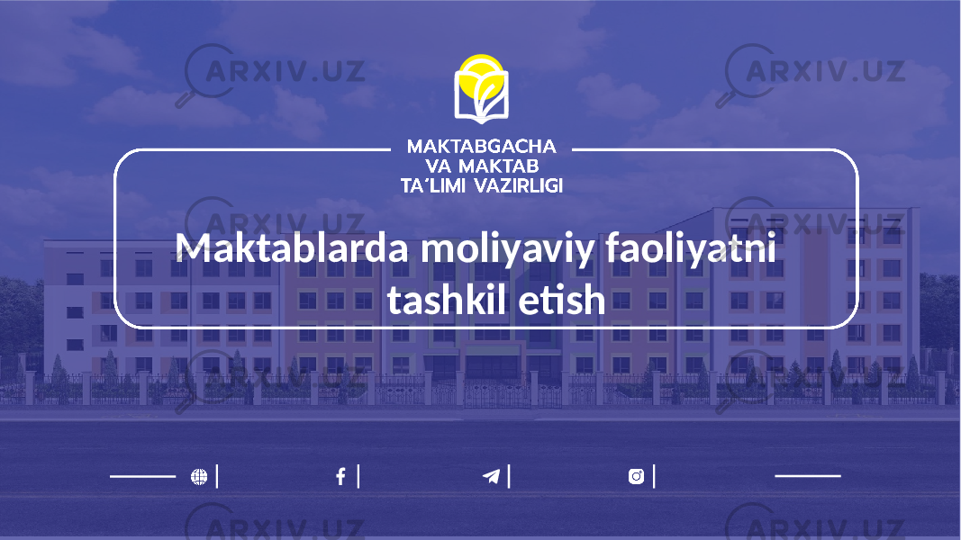 Maktablarda moliyaviy faoliyatni tashkil etish 