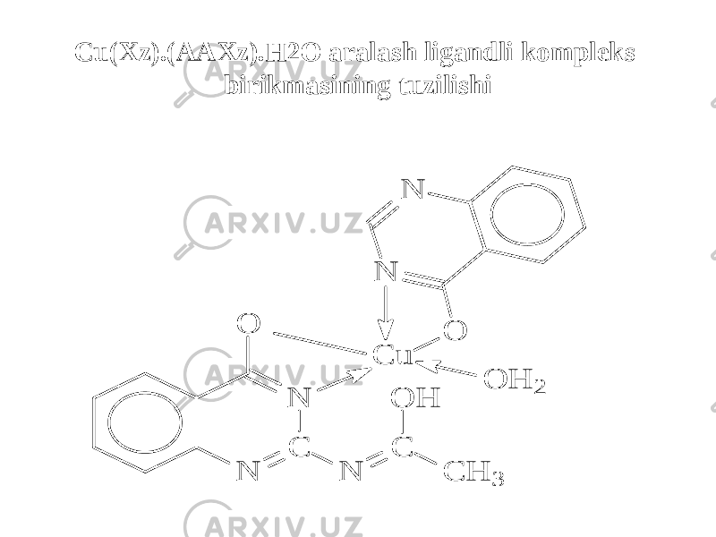 Cu(Xz).(AAXz).H2O aralash ligandli kompleks birikmasining tuzilishiO H 2 N N N C N C u N C O H C H 3 O O 