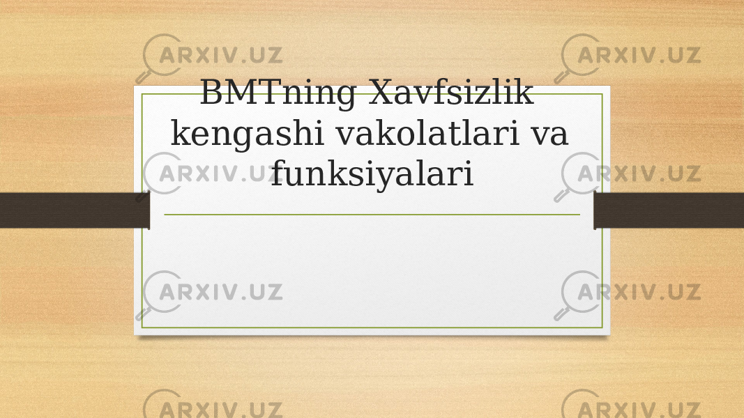 BMTning Xavfsizlik kengashi vakolatlari va funksiyalari 