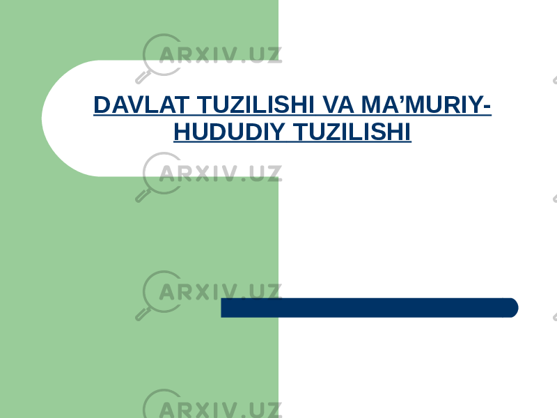 DAVLAT TUZILISHI VA MA’MURIY- HUDUDIY TUZILISHI 