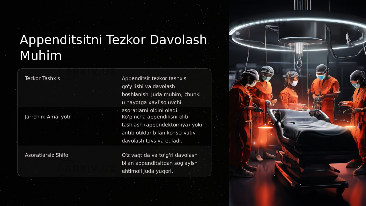 Appenditsitni Tezkor Davolash Muhim Tezkor Tashxis Appenditsit tezkor tashxisi qo&#39;yilishi va davolash boshlanishi juda muhim, chunki u hayotga xavf soluvchi asoratlarni oldini oladi. Jarrohlik Amaliyoti Ko&#39;pincha appendiksni olib tashlash (appendektomiya) yoki antibiotiklar bilan konservativ davolash tavsiya etiladi. Asoratlarsiz Shifo O&#39;z vaqtida va to&#39;g&#39;ri davolash bilan appenditsitdan sog&#39;ayish ehtimoli juda yuqori. 