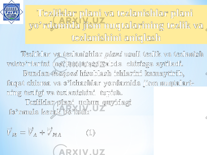  Tezliklar plani va tezlanishlar plani yo’rdamida jism nuqtalarining tezlik va tezlanishini aniqlash O 