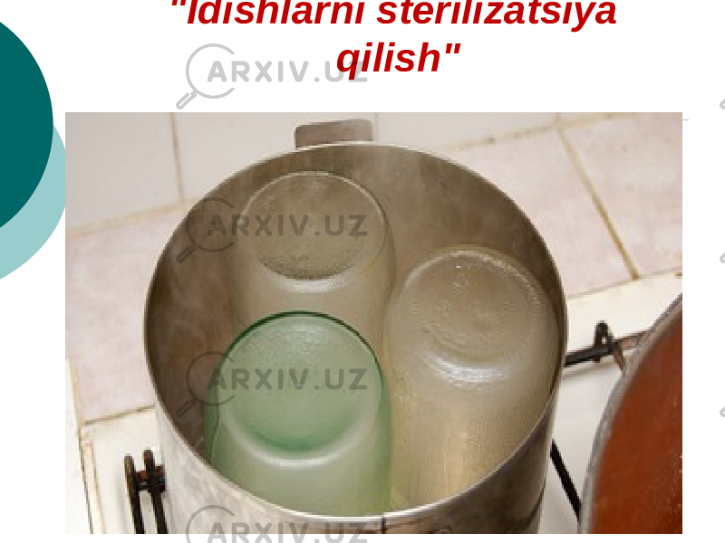 &#34;Idishlarni sterilizatsiya qilish&#34; 