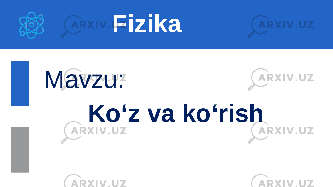 Mavzu: Ko‘z va ko ‘rishFizika 