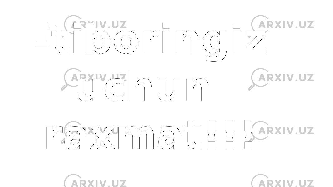 Etiboringiz uchun raxmat!!! 