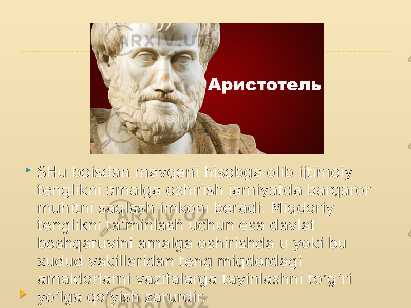  SHu boisdan mavqeni hisobga olib ijtimoiy tenglikni amalga oshirish jamiyatda barqaror muhitni saqlash imkoni beradi. Miqdoriy tenglikni ta’minlash uchun esa davlat boshqaruvini amalga oshirishda u yoki bu xudud vakillaridan teng miqdordagi amaldorlarni vazifalarga tayinlashni to’g’ri yo’lga qo’yish zarurdir. 