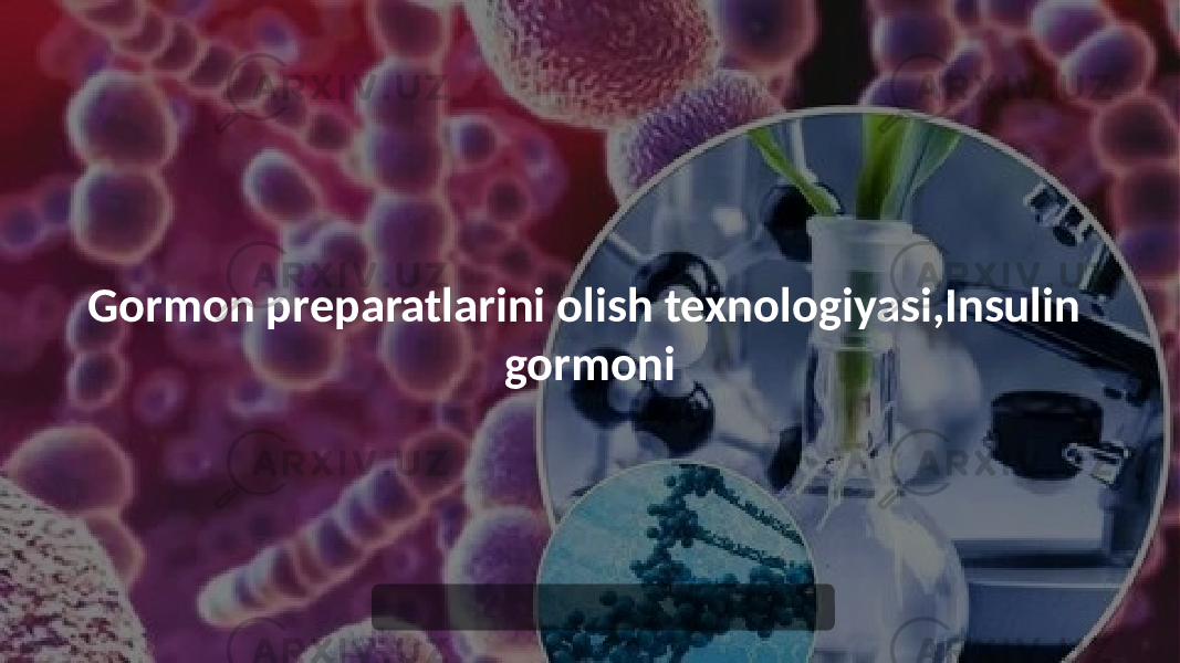 Gormon preparatlarini olish texnologiyasi,Insulin gormoni 