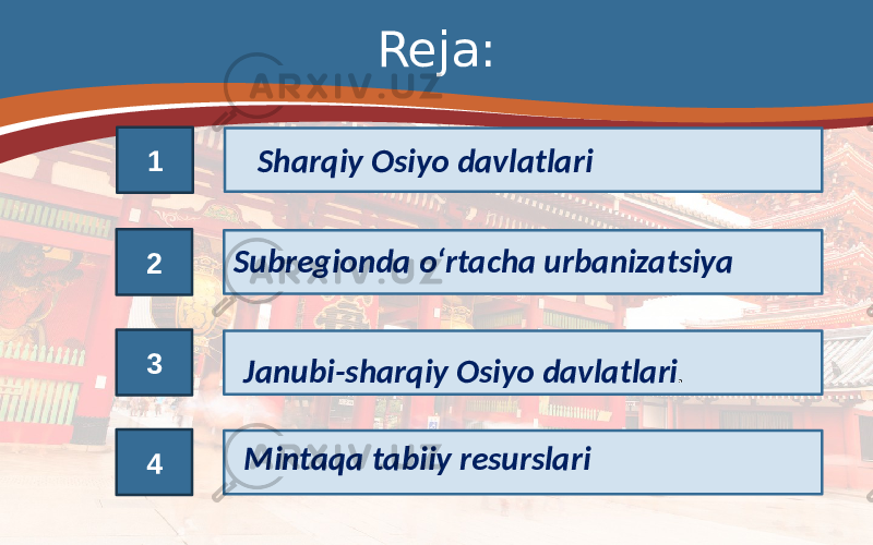 Reja: 2 3 4 Sharqiy Osiyo davlatlari1 Subregionda o‘rtacha urbanizatsiya Mintaqa tabiiy resurslari Janubi-sharqiy Osiyo davlatlari . 