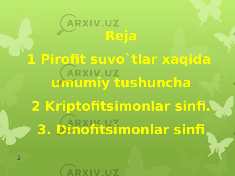 2 Reja 1 Pirofit suvo`tlar xaqida umumiy tushuncha 2 Kriptofitsimonlar sinfi. 3. Dinofitsimonlar sinfi 