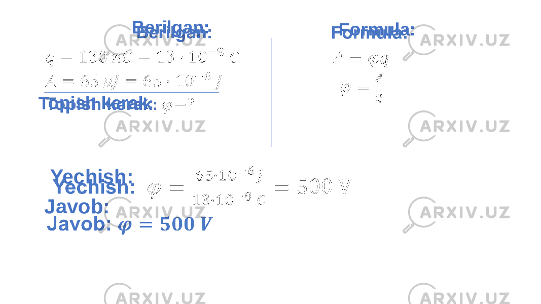  Formula: Yechish: Javob: Berilgan: Topish kerak : 