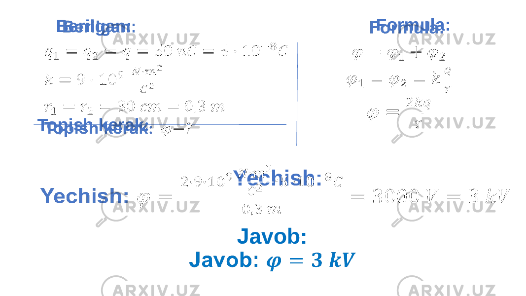  Formula: Yechish: Javob: Berilgan: Topish kerak : 