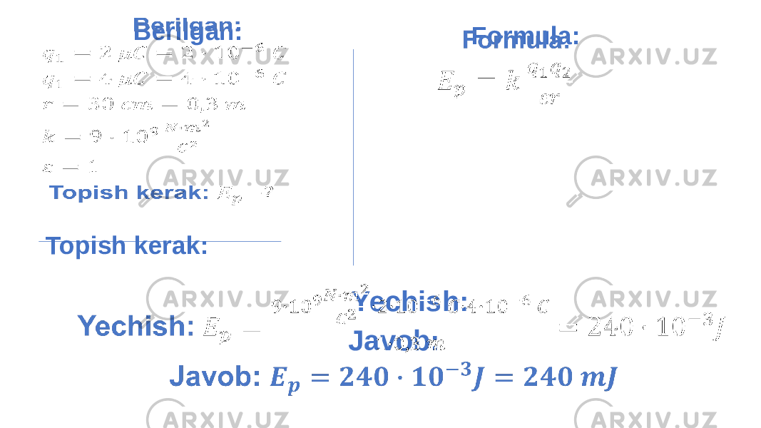  Formula: Yechish: Javob: Berilgan: Topish kerak: 