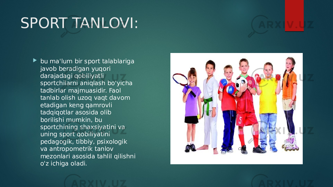 SPORT TANLOVI:  bu ma&#39;lum bir sport talablariga javob beradigan yuqori darajadagi qobiliyatli sportchilarni aniqlash bo&#39;yicha tadbirlar majmuasidir. Faol tanlab olish uzoq vaqt davom etadigan keng qamrovli tadqiqotlar asosida olib borilishi mumkin, bu sportchining shaxsiyatini va uning sport qobiliyatini pedagogik, tibbiy, psixologik va antropometrik tanlov mezonlari asosida tahlil qilishni o&#39;z ichiga oladi. 