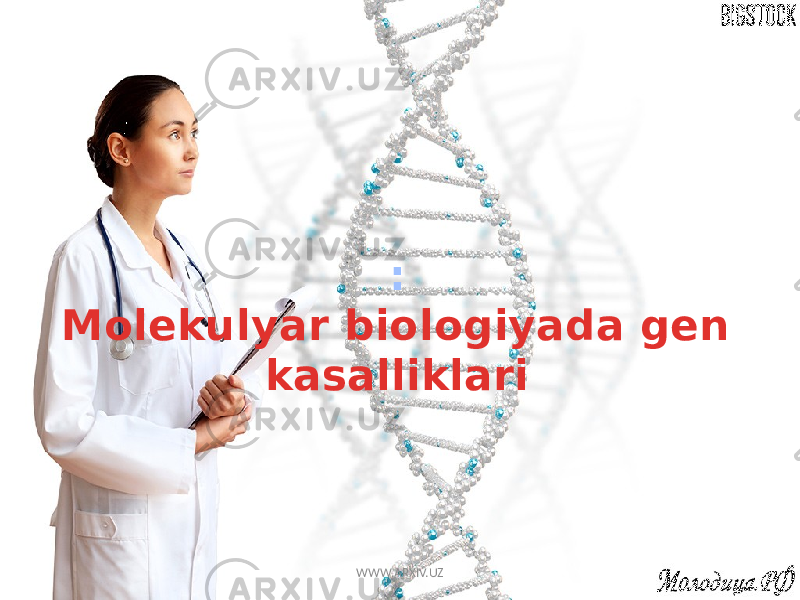 : Molekulyar biologiyada gen kasalliklari WWW.ARXIV.UZ 