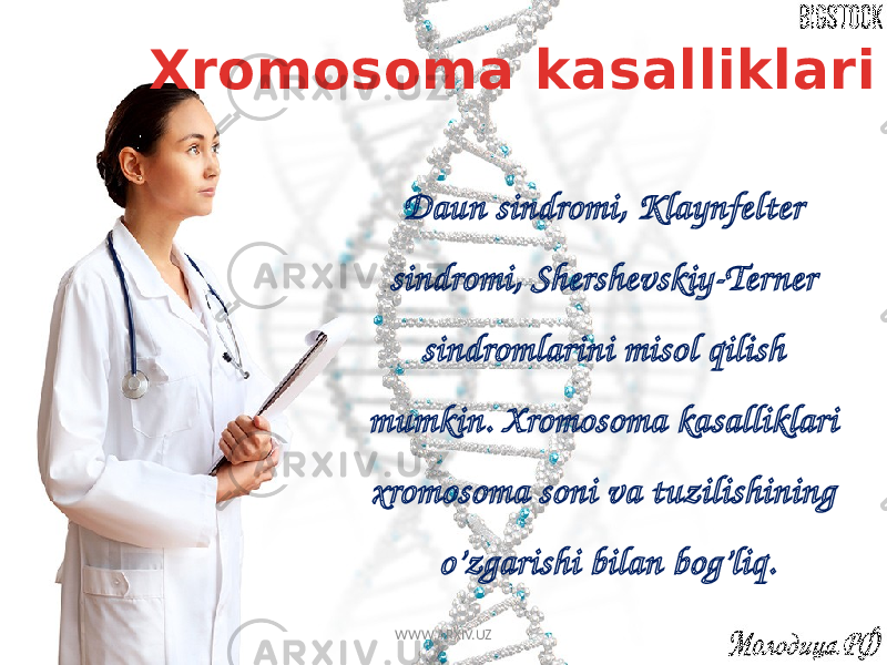 Xromosoma kasalliklari Daun sindromi, Klaynfelter sindromi, Shershevskiy-Terner sindromlarini misol qilish mumkin. Xromosoma kasalliklari xromosoma soni va tuzilishining o’zgarishi bilan bog’liq. WWW.ARXIV.UZ 