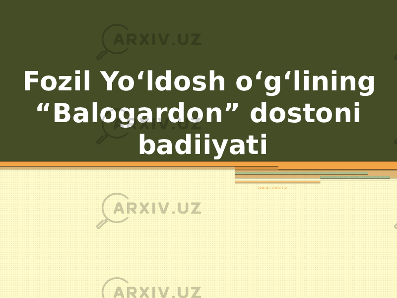 Fozil Yo‘ldosh o‘g‘lining “Balogardon” dostoni badiiyati www.arxiv.uz 