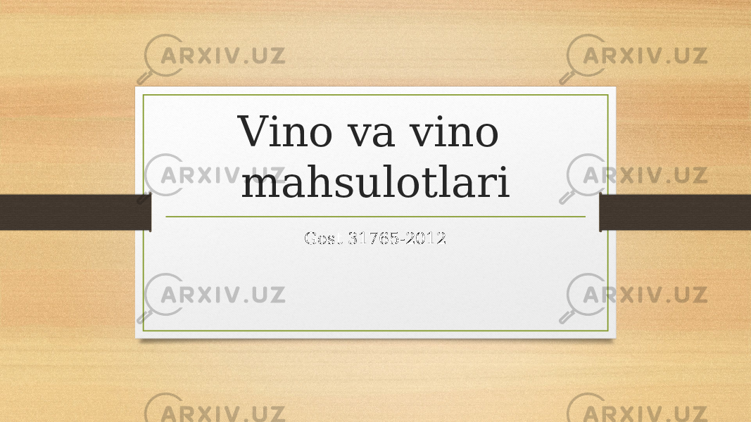 Vino va vino mahsulotlari Gost 31765-2012 