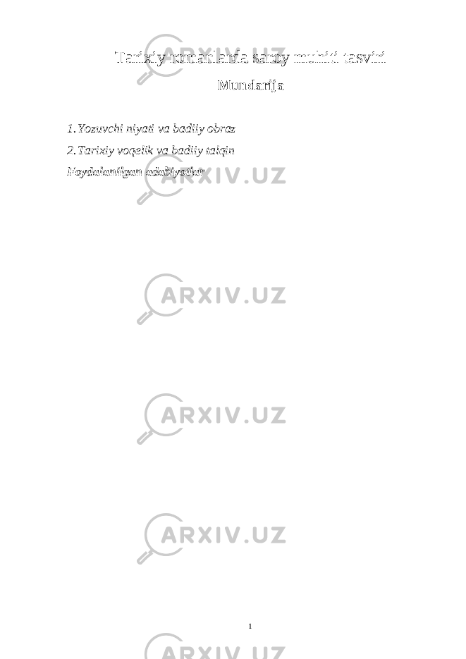 Tarixiy romanlarda saroy muhiti tasviri Mundarija 1. Yozuvchi niyati va badiiy obraz 2. Tarixiy voqelik va badiiy talqin Foydalanilgan adabiyotlar 1 