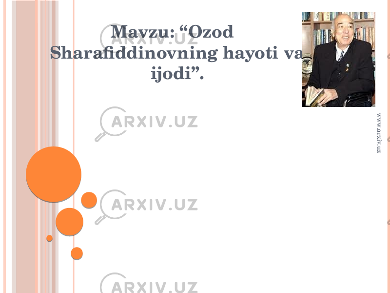 Mavzu: “Ozod Sharafiddinovning hayoti va ijodi”.www.arxiv.uz 