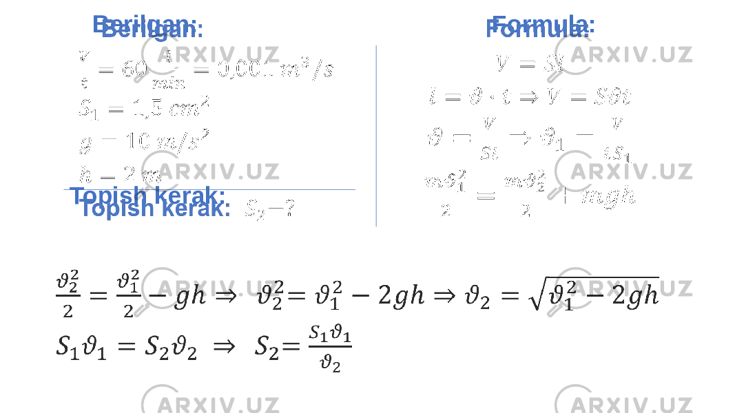  Berilgan: Topish kerak:   Formula:     