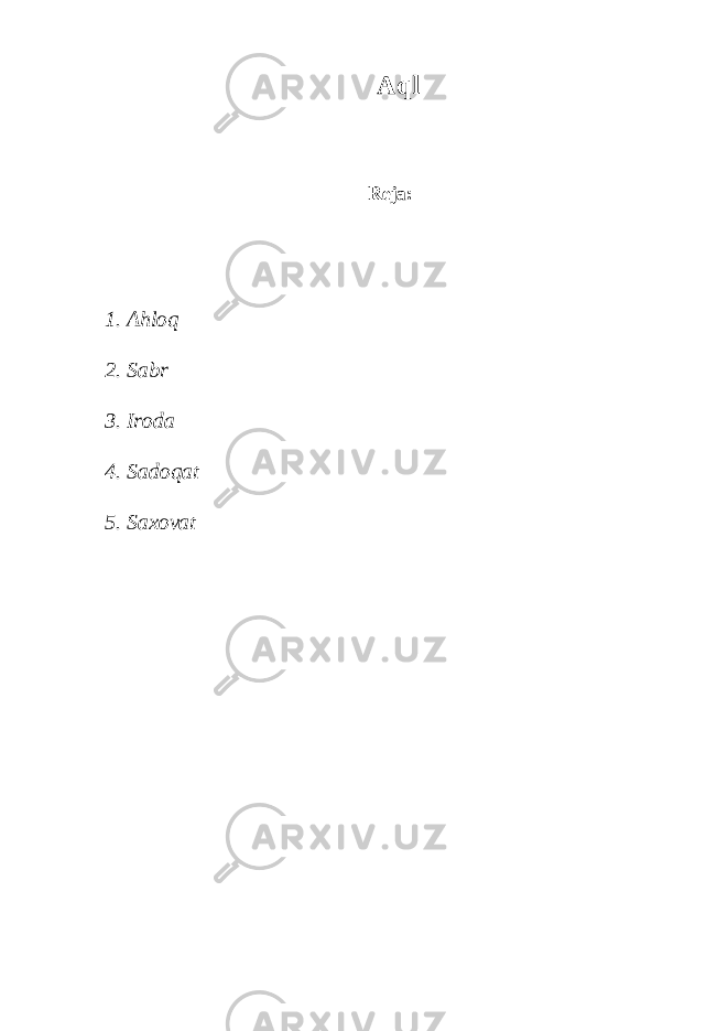 А q l Reja: 1. А hl о q 2. S а br 3. Ir о d а 4. S а d о q а t 5. Sахоvаt 