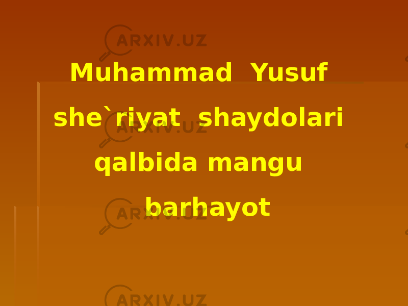 Muhammad Yusuf she`riyat shaydolari qalbida mangu barhayot 