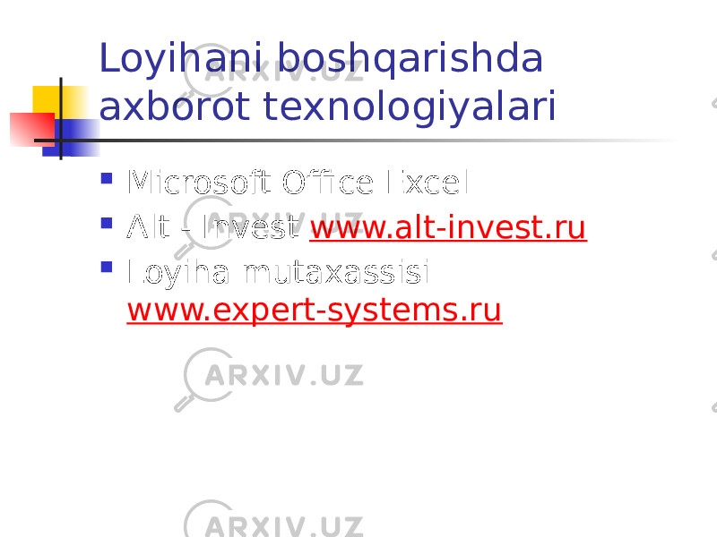 Loyihani boshqarishda axborot texnologiyalari  Microsoft Office Excel  Alt - Invest www.alt-invest.ru  Loyiha mutaxassisi www.expert-systems.ru 