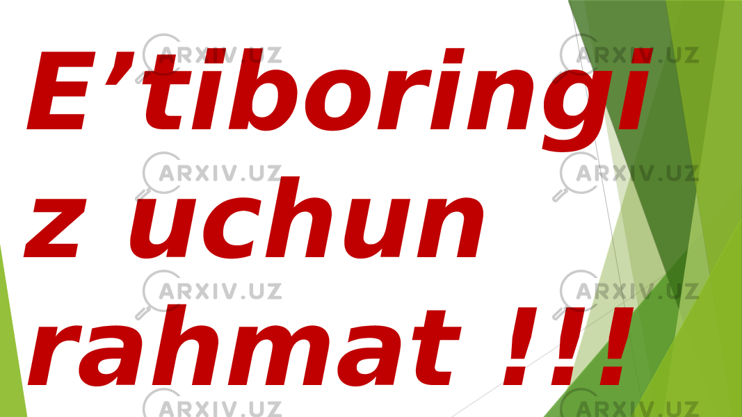 E’tiboringi z uchun rahmat !!! 