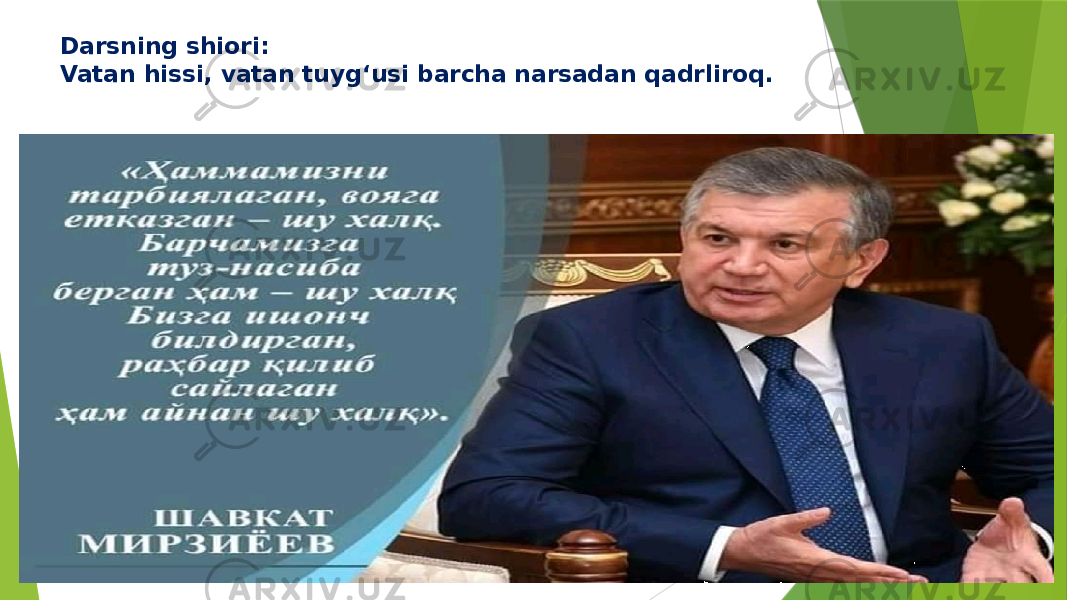 Darsning shiori: Vatan hissi, vatan tuyg‘usi barcha narsadan qadrliroq. 