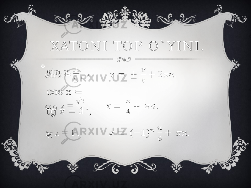 XAT O N I T O P O ` Y I N I . sin x = , cos x = tg x = 1 ,    