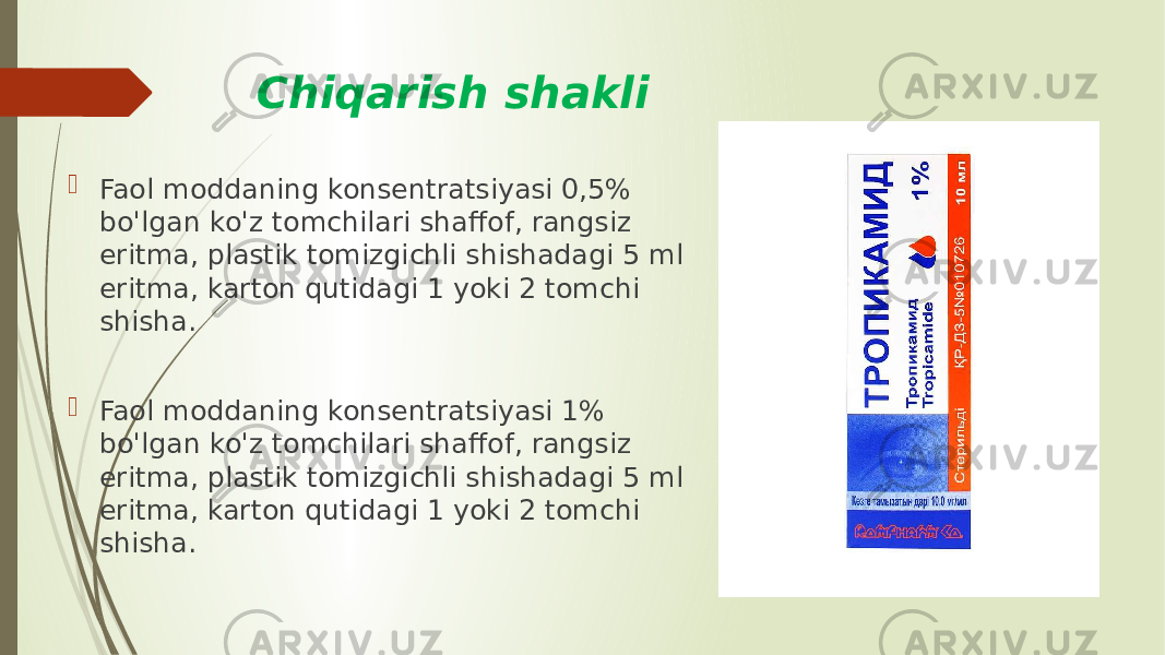 Chiqarish shakli  Faol moddaning konsentratsiyasi 0,5% bo&#39;lgan ko&#39;z tomchilari shaffof, rangsiz eritma, plastik tomizgichli shishadagi 5 ml eritma, karton qutidagi 1 yoki 2 tomchi shisha.  Faol moddaning konsentratsiyasi 1% bo&#39;lgan ko&#39;z tomchilari shaffof, rangsiz eritma, plastik tomizgichli shishadagi 5 ml eritma, karton qutidagi 1 yoki 2 tomchi shisha. 