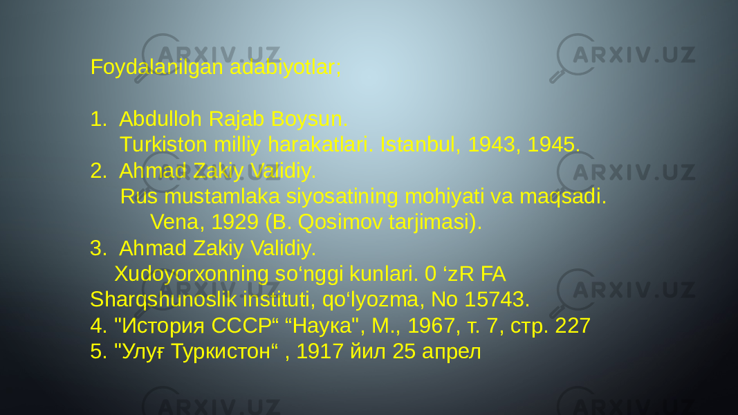 Foydalanilgan adabiyotlar; 1. Abdulloh Rajab Boysun. Turkiston milliy harakatlari. Istanbul, 1943, 1945. 2. Ahmad Zakiy Validiy. Rus mustamlaka siyosatining mohiyati va maqsadi. Vena, 1929 (B. Qosimov tarjimasi). 3. Ahmad Zakiy Validiy. Xudoyorxonning so‘nggi kunlari. 0 ‘zR FA Sharqshunoslik instituti, qo‘lyozma, No 15743. 4. &#34;История СССР“ “Наука&#34;, М., 1967, т. 7, стр. 227 5. &#34;Улуғ Туркистон“ , 1917 йил 25 апрел 