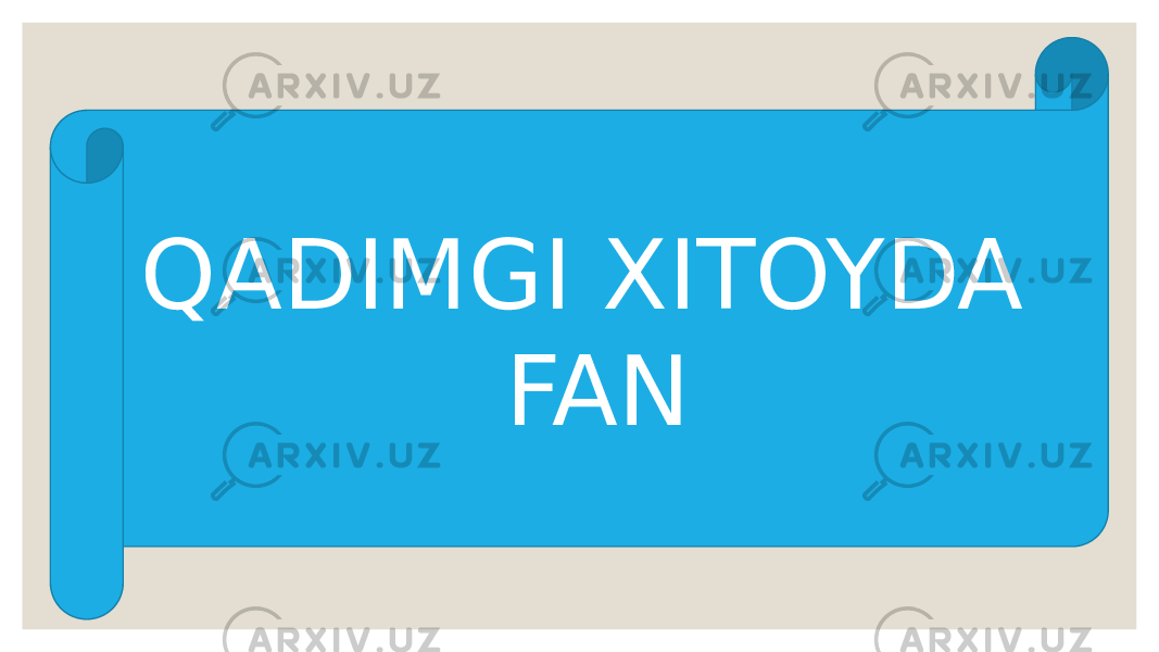 QADIMGI XITOYDA FAN 