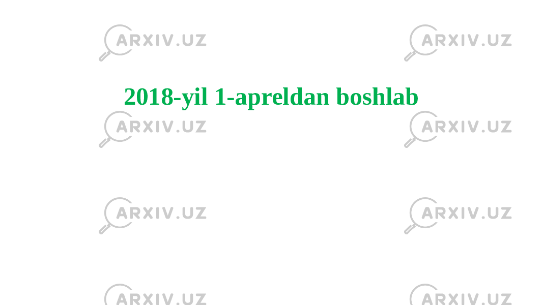 2018-yil 1-apreldan boshlab 