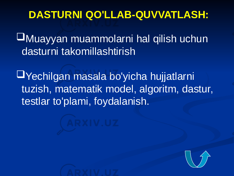 DASTURNI QO&#39;LLAB-QUVVATLASH:  Muayyan muammolarni hal qilish uchun dasturni takomillashtirish  Yechilgan masala bo&#39;yicha hujjatlarni tuzish, matematik model, algoritm, dastur, testlar to&#39;plami, foydalanish. 