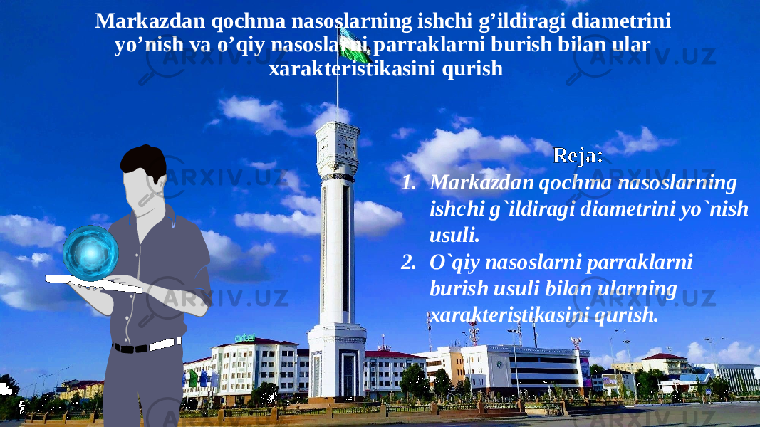 Markazdan qochma nasoslarning ishchi g’ildiragi diametrini yo’nish va o’qiy nasoslarni parraklarni burish bilan ular xarakteristikasini qurish Reja: 1. Markazdan qochma nasoslarning ishchi g`ildiragi diametrini yo`nish usuli. 2. O`qiy nasoslarni parraklarni burish usuli bilan ularning xarakteristikasini qurish. 